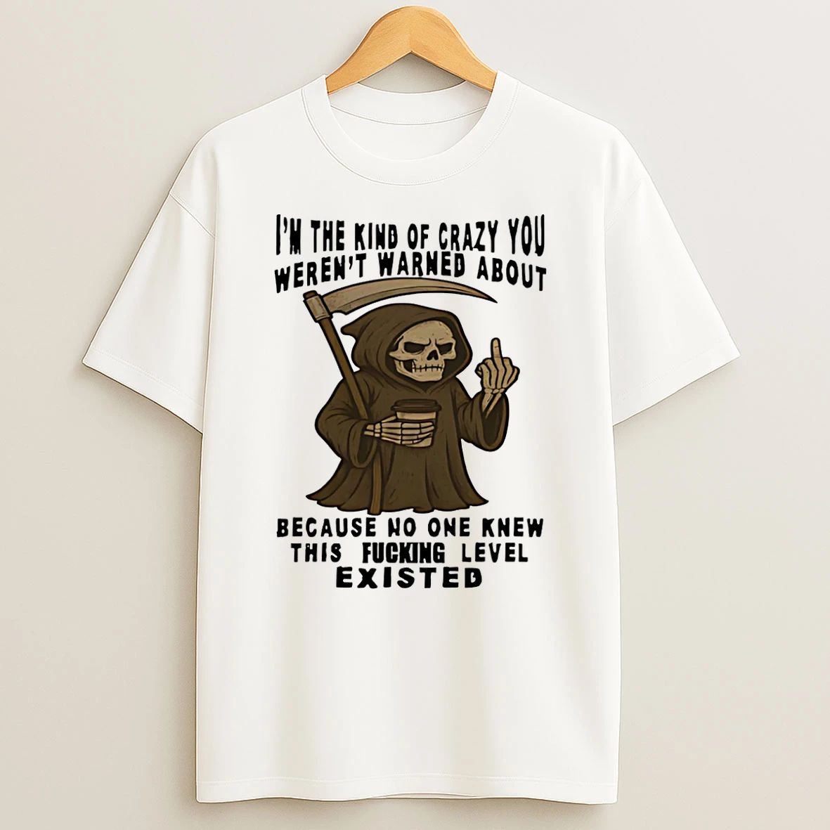 Skeleton Im The Kind Of Crazy You Werent Warned About Because No One Knew Shirts