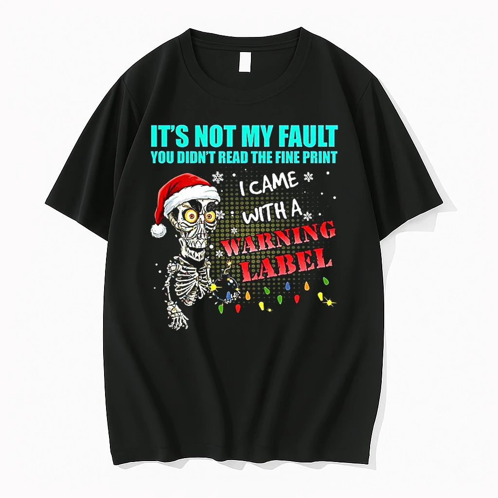Skeleton Its Not My Fault You Didnt Read The Fine Print To I Came With A Warning Label Shirts