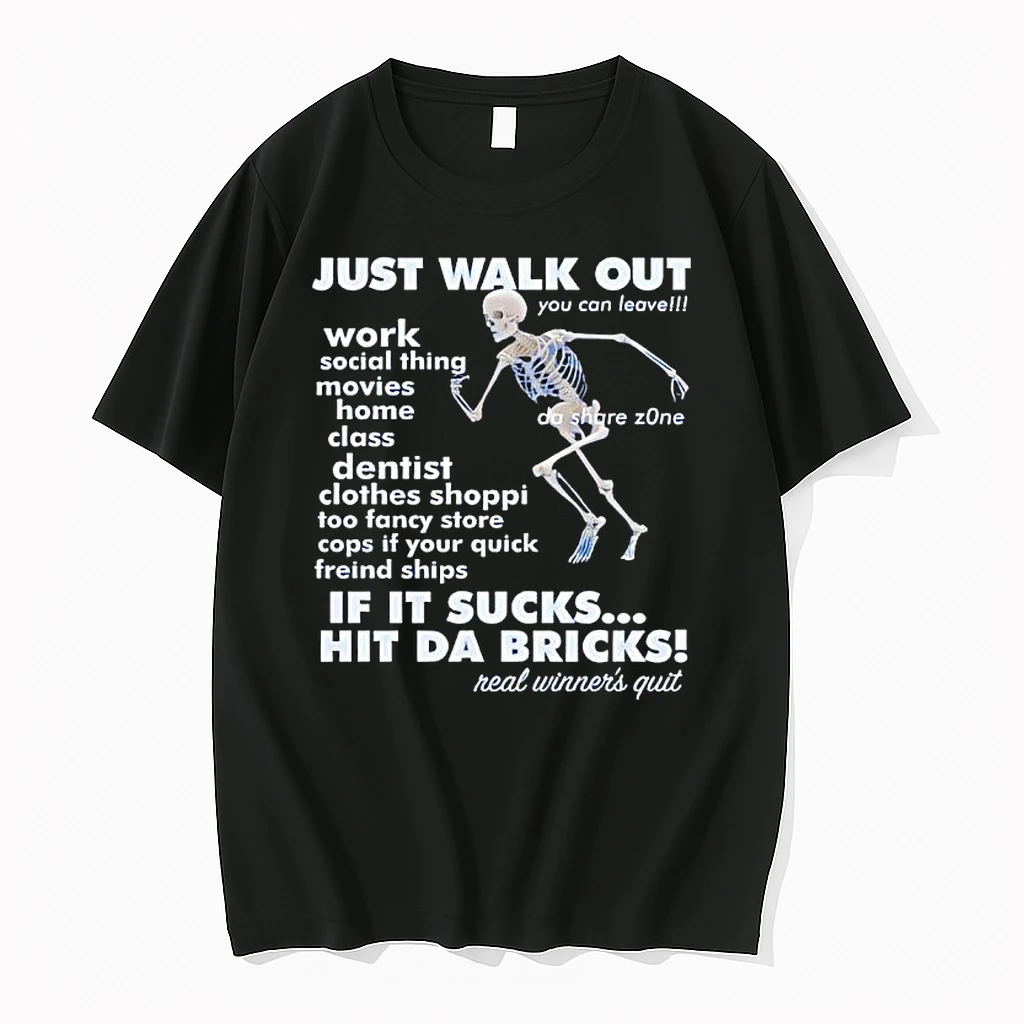 Skeleton Just Walk Out If It Sucks Hit Da Bricks Shirts