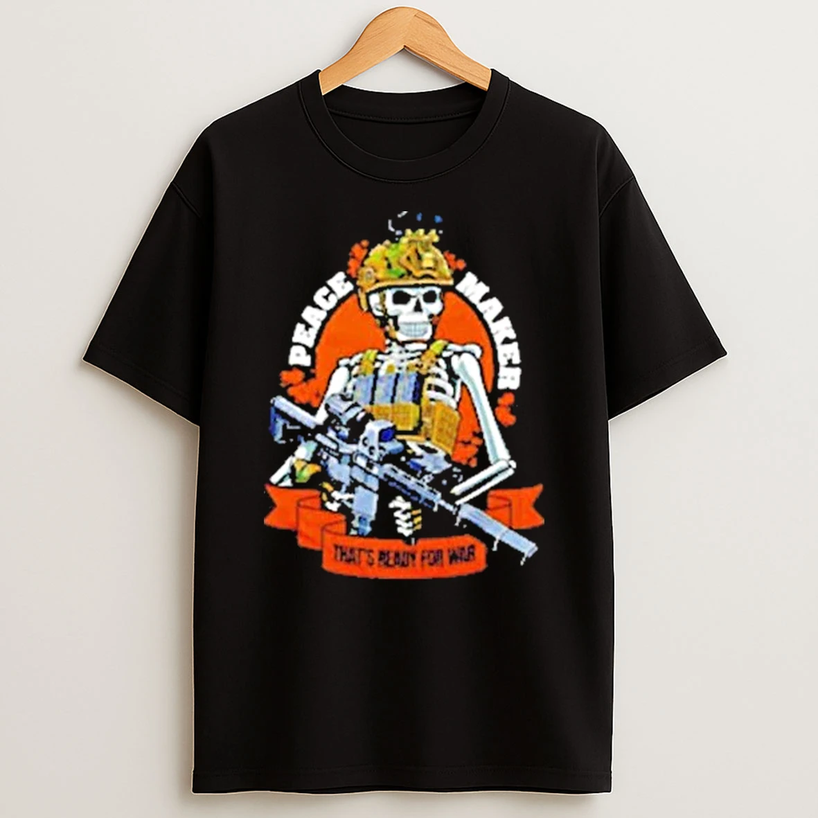 Skeleton Peace Maker Thats Ready For War Battle Bonez Fitted Shirts