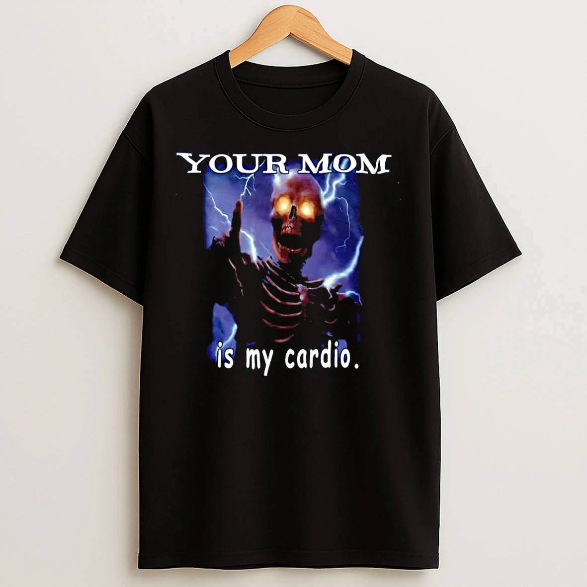 Skeleton Lightning Your Mom Is My Cardio T Shirts