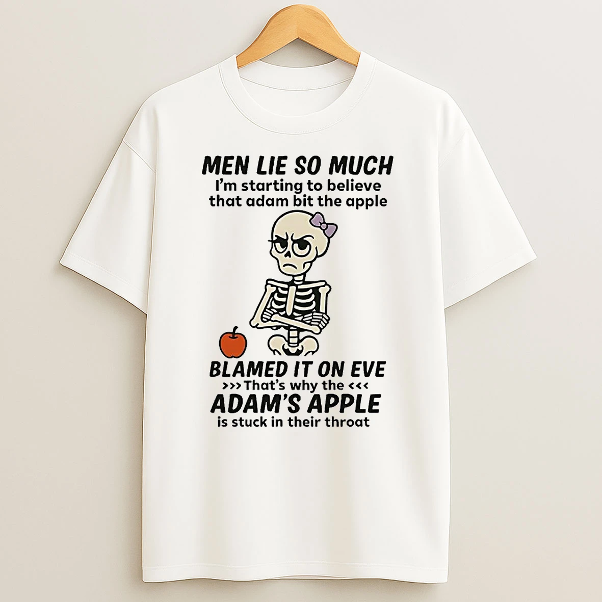 Skeleton Men Lie So Much Blamed It On Eve Adams Apple Stuck In Throat Shirts
