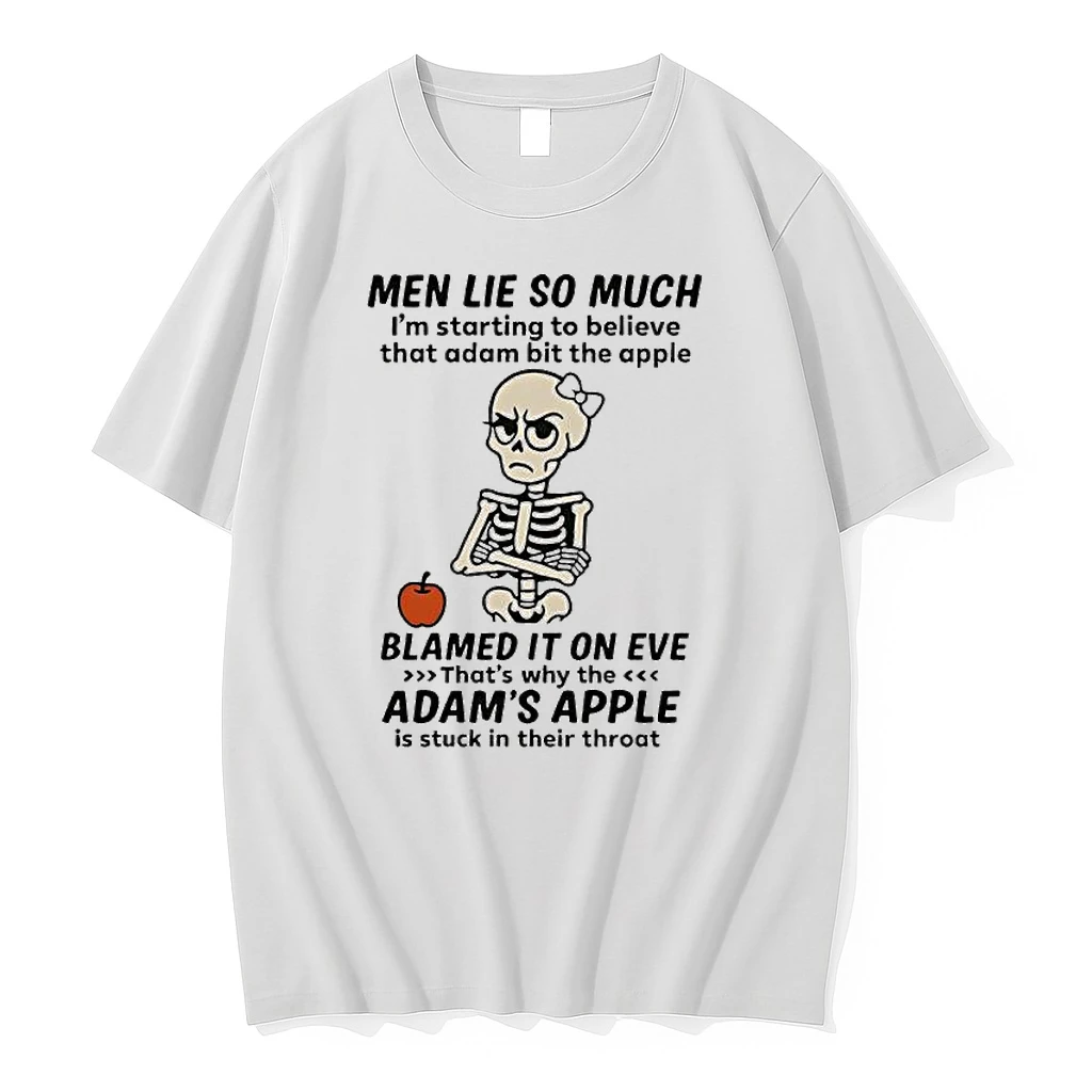 Skeleton Men Lie So Much Im Starting To Believe That Adam Bit The Apple Shirts