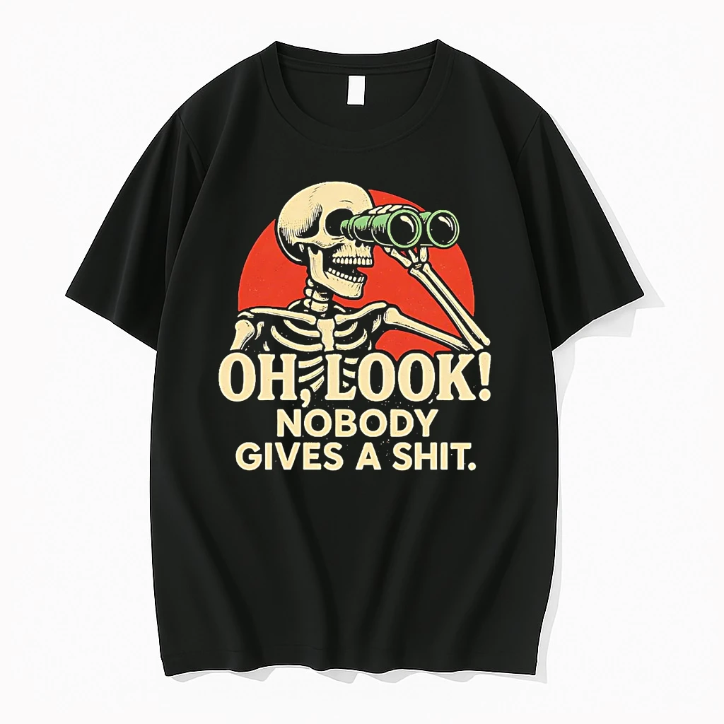 Skeleton Oh Look Nobody Gives A Shit Shirts