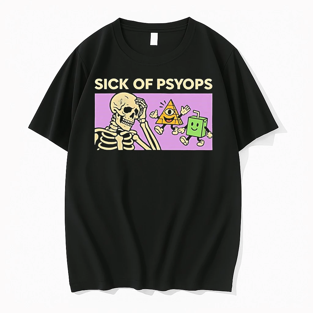 Skeleton Sick Of Psyops Shirts