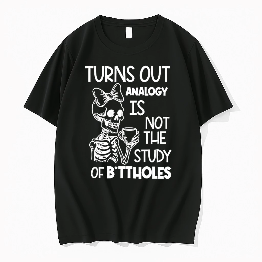 Skeleton Turns Out Analogy Is Not The Study Of Buttholes Shirts