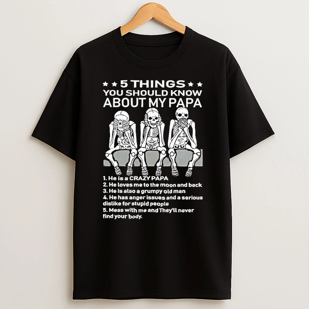Skeletons Thinking 5 Things You Should Know About My Papa Shirts