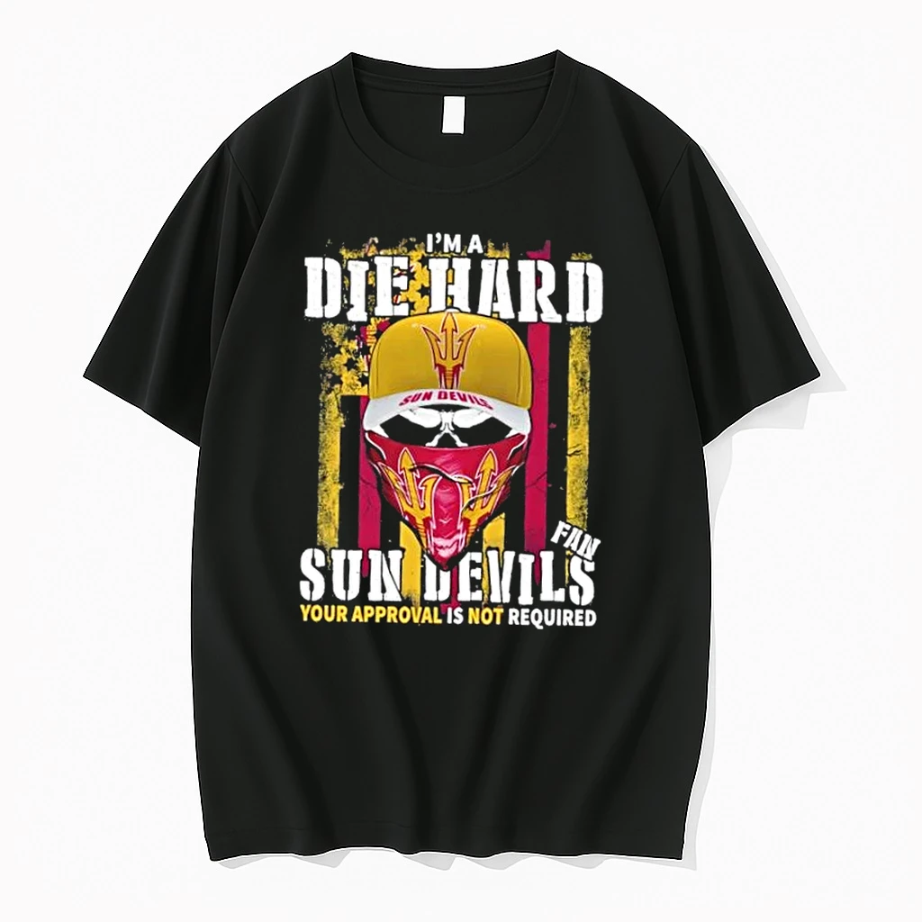 Skull Im A Die Hard Arizona State Sun Devils Fan Your Approval Is Not Required Shirts