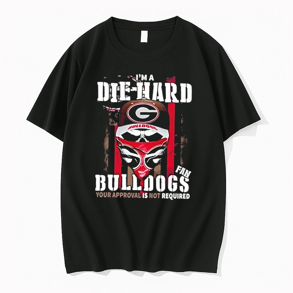 Skull Im A Die Hard Georgia Bulldogs Fan Your Approval Is Not Required Shirts