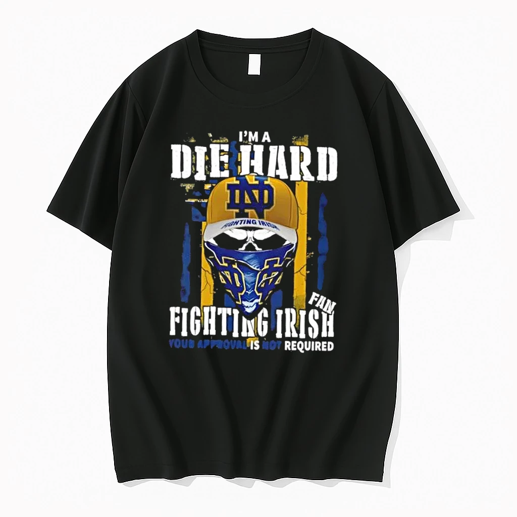 Skull Im A Die Hard Notre Dame Fighting Irish Fan Your Approval Is Not Required Us Flag Shirts