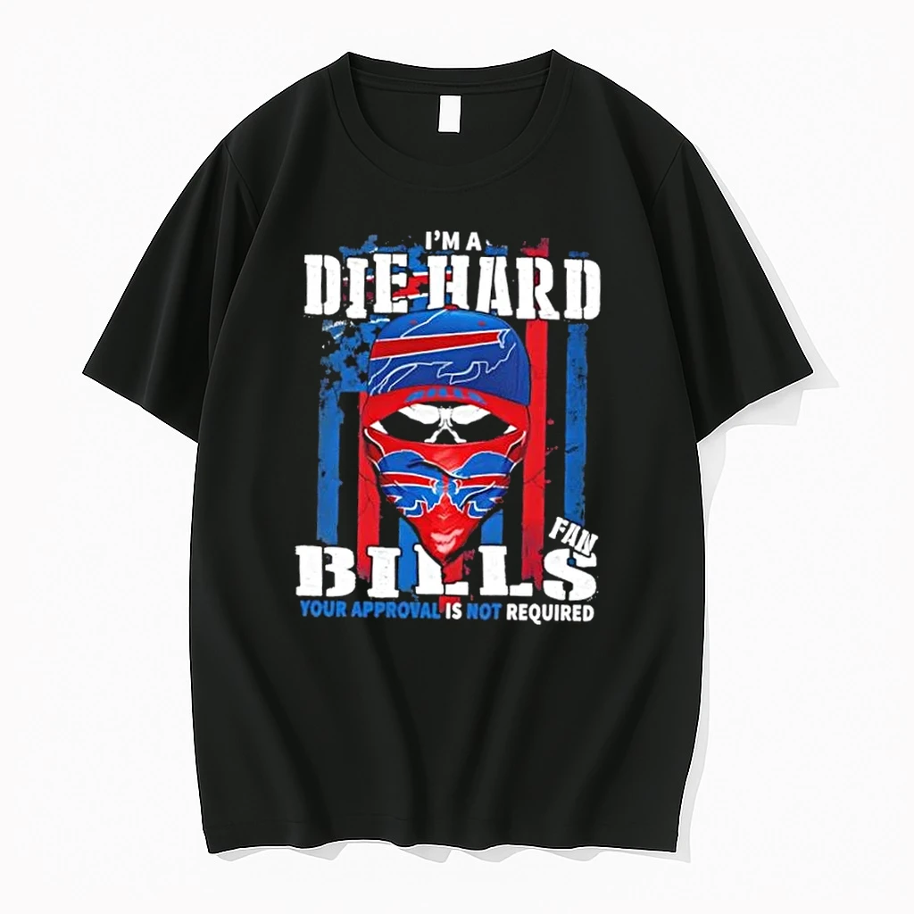 Skull Im Die Hard Buffalo Bills Fan Your Approval Is Not Required Shirts