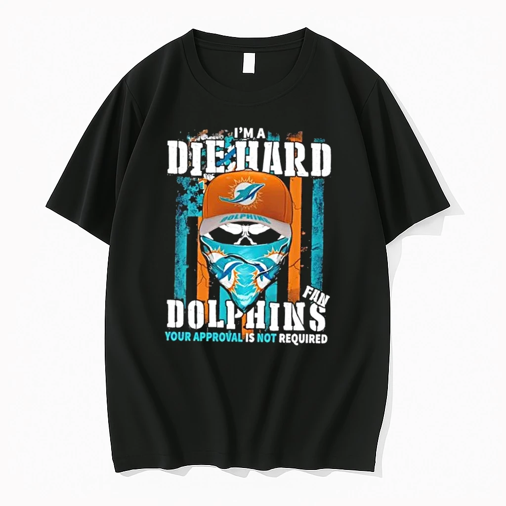Skull Im Die Hard Miami Dolphins Fan Your Approval Is Not Required Shirts