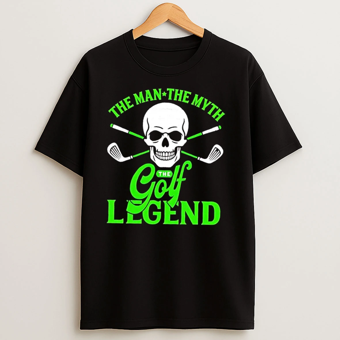 Skull The Man The Myth The Golf Legend T Shirts