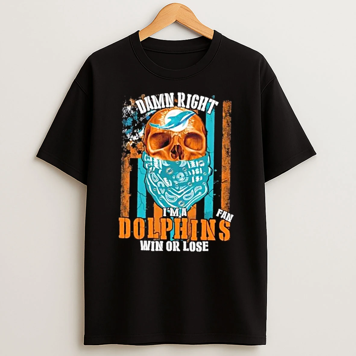 Skull Damn Right Im A Miami Dolphins Fan Win Or Lose Us Flag Shirts