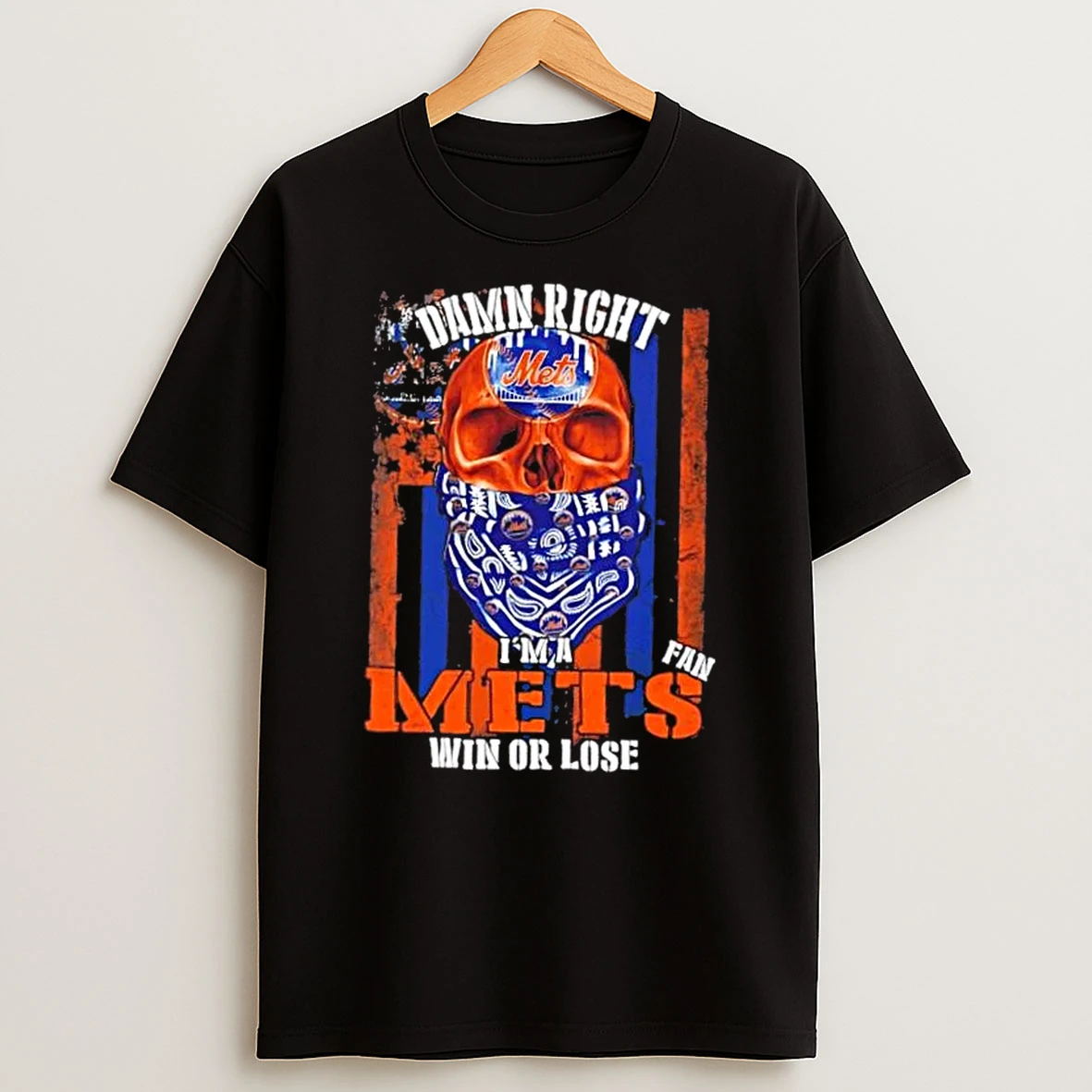 Skull Damn Right Im A New York Mets Fan Win Or Lose Us Flag Shirts