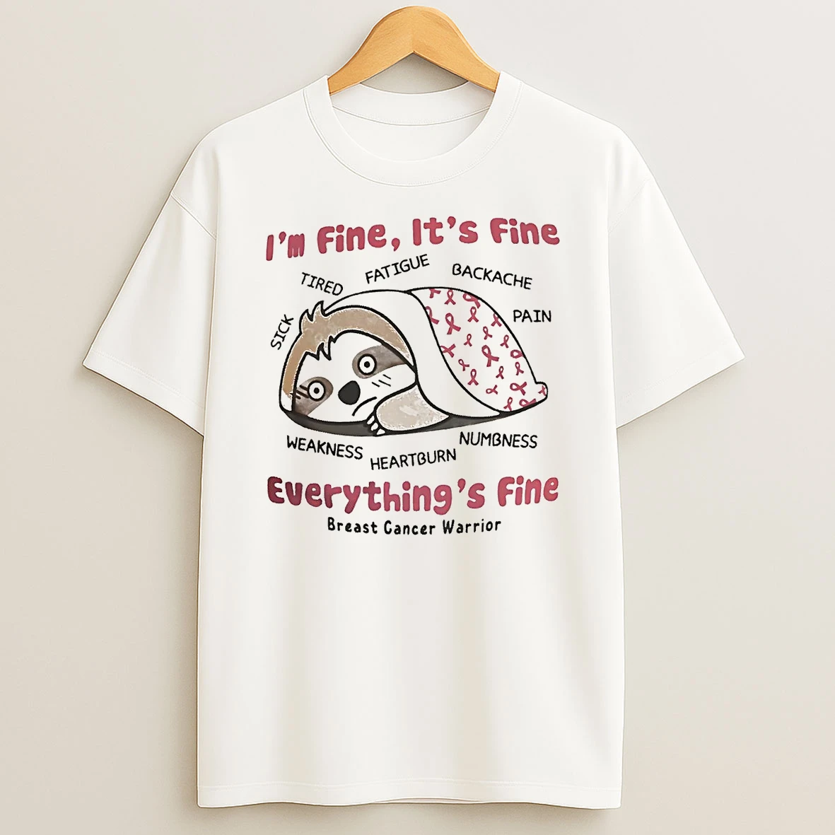 Sloth Breast Cancer Im Fine Its Fine Everythings Fine Shirts