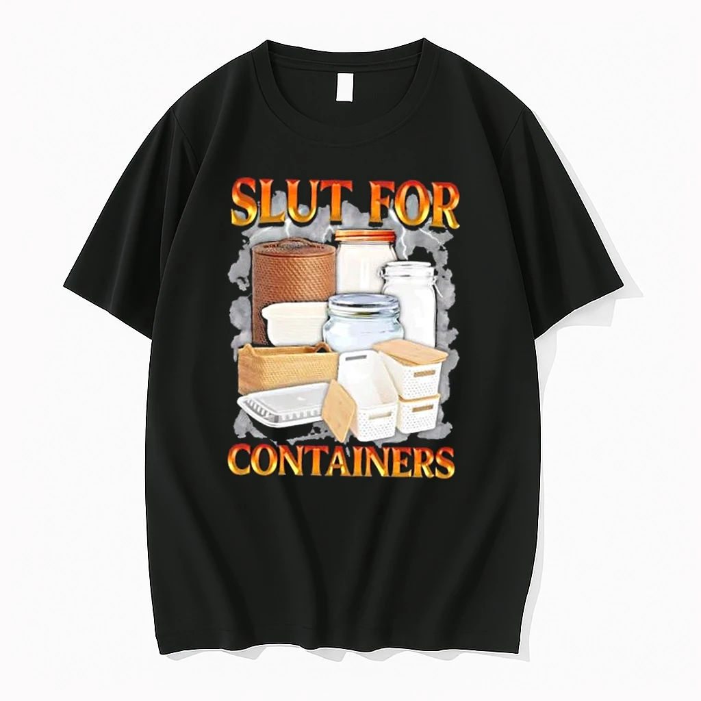 Slut For Containers Graphic Shirts