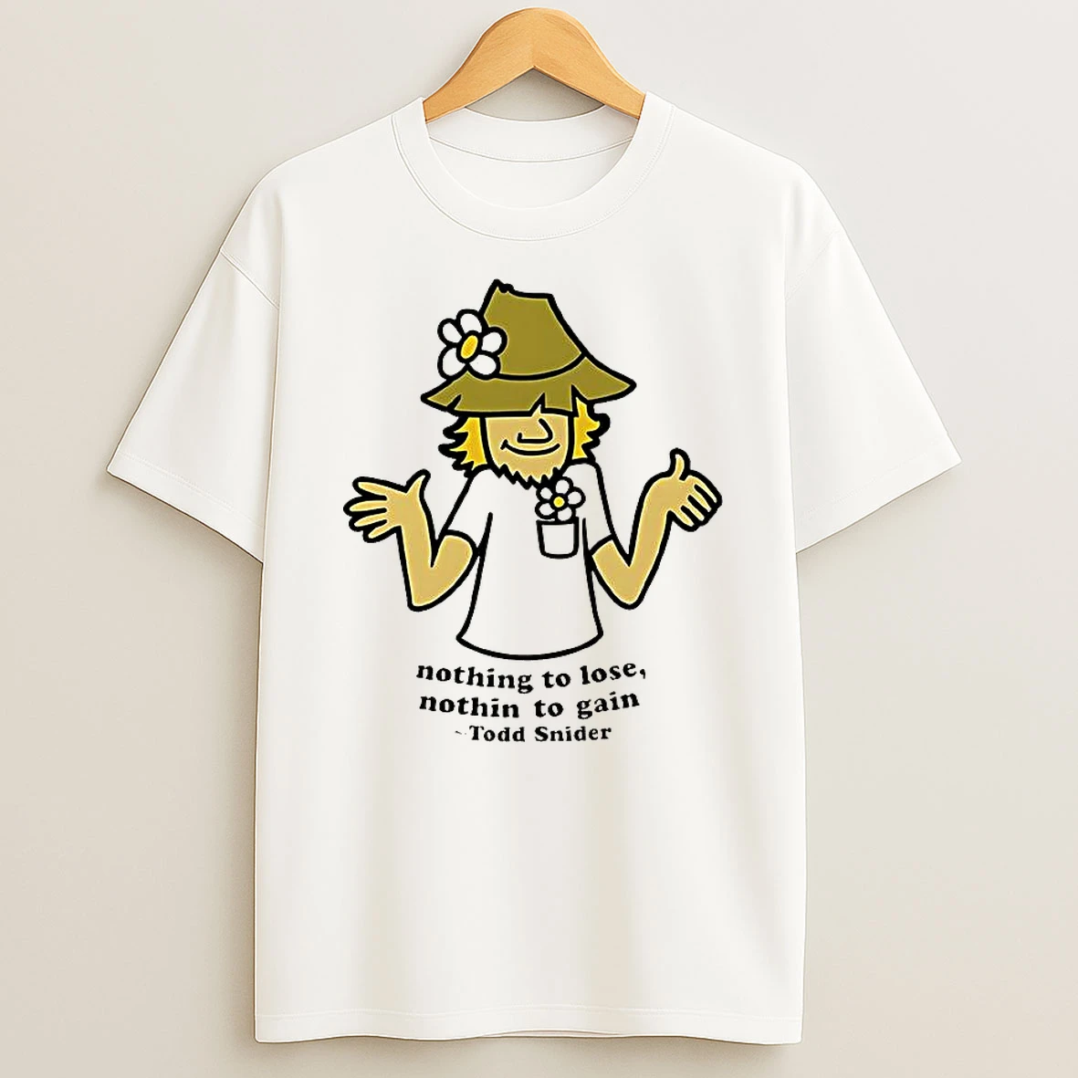 Snider All My Songs Nothing To Lose Nothin To Gain Shirts