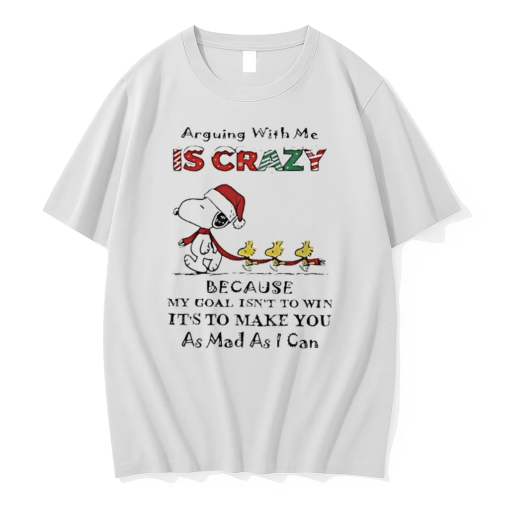 Snoopy Arguing With Me Is Crazy Because My Goal Isnt To Win Its To Make You As Mad As I Can Shirts
