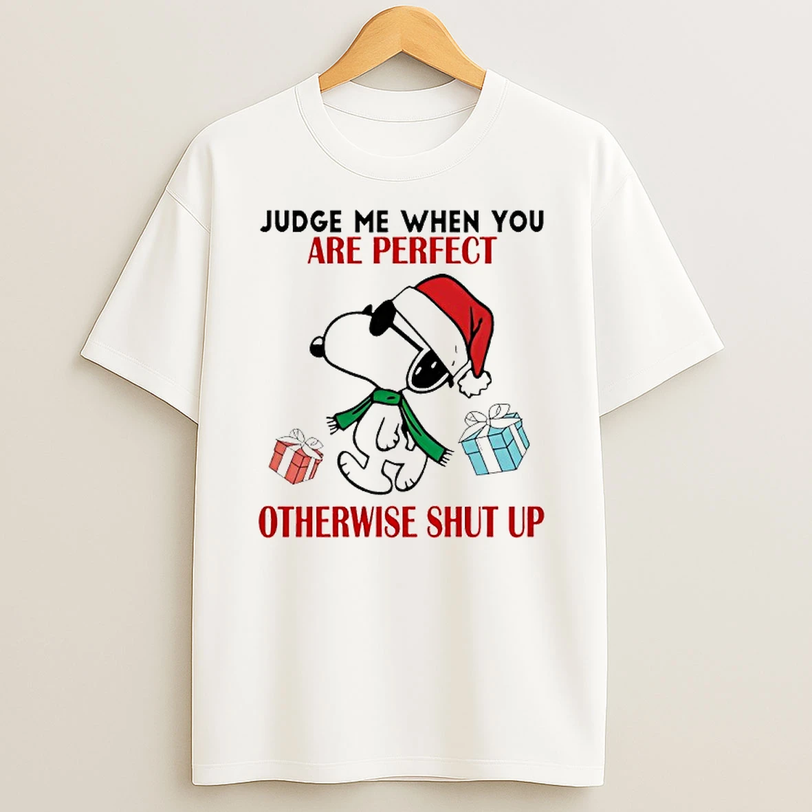Snoopy Christmas Judge Me When You Are Perfect Otherwise Shut Up Shirts
