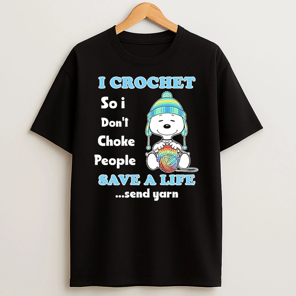 Snoopy I Crochet So I Dont Choke People Save A Life Shirts