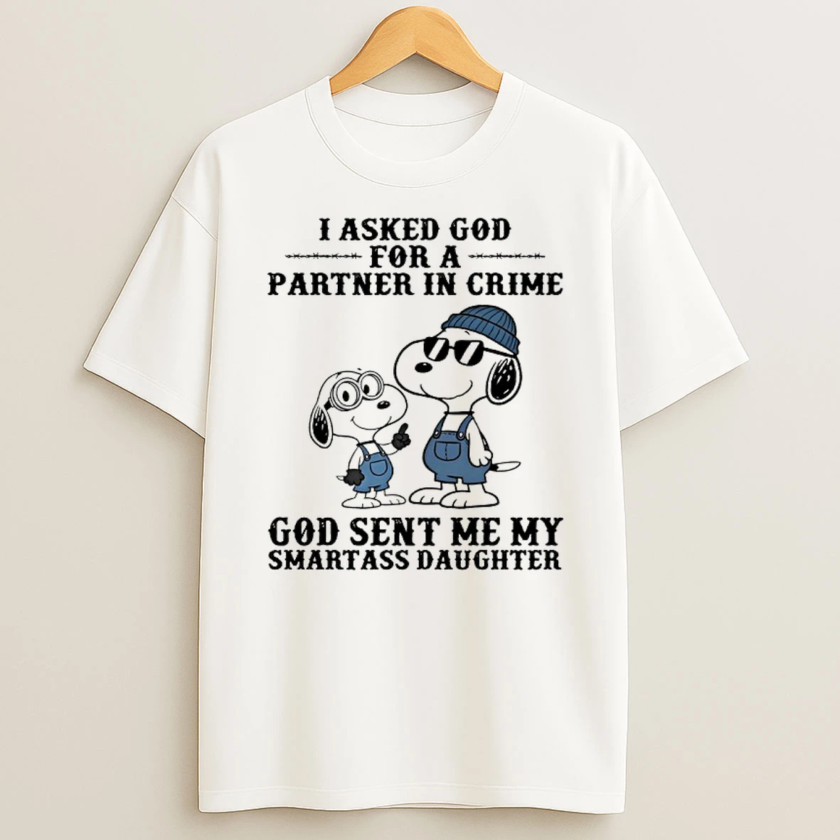 Snoopy I Asked God For A Partner In Crime God Sent Me My Smartass Daughter Shirts