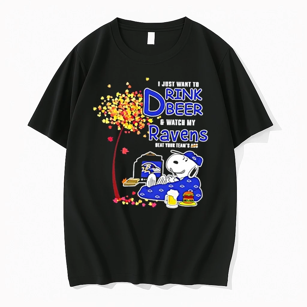 Snoopy I Just Want To Drink Beer And Watch My Baltimore Ravens Beat Your Teams Ass Shirts