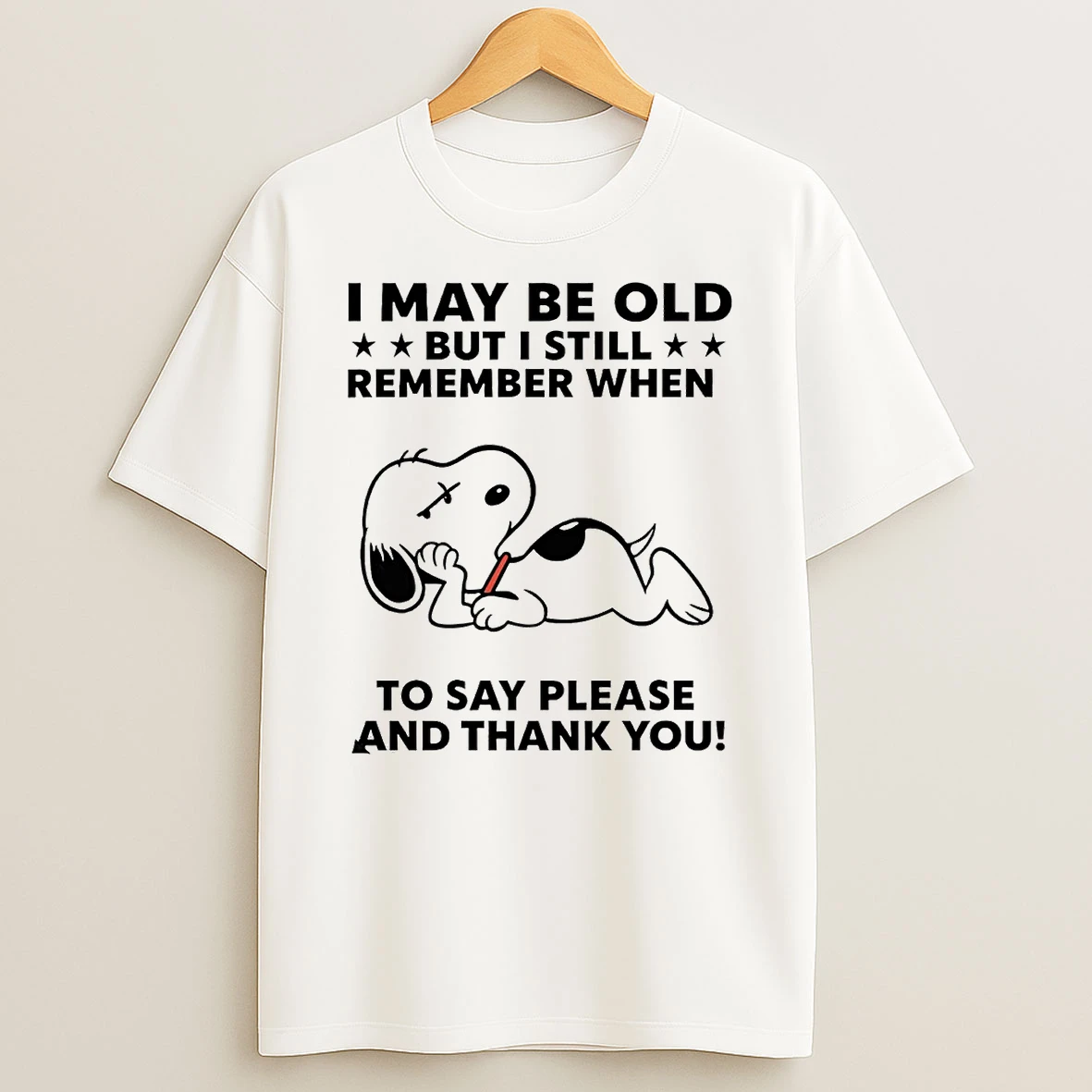 Snoopy I Maybe Old But I Still Remember When To Say Please Thank You Shirts
