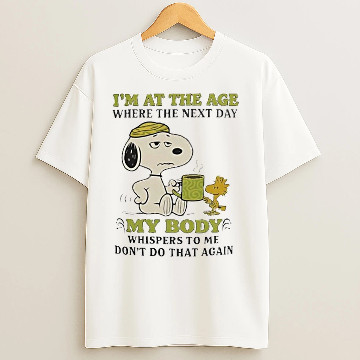 Snoopy Im At The Age Where The Next Day My Body Whispers T Shirts