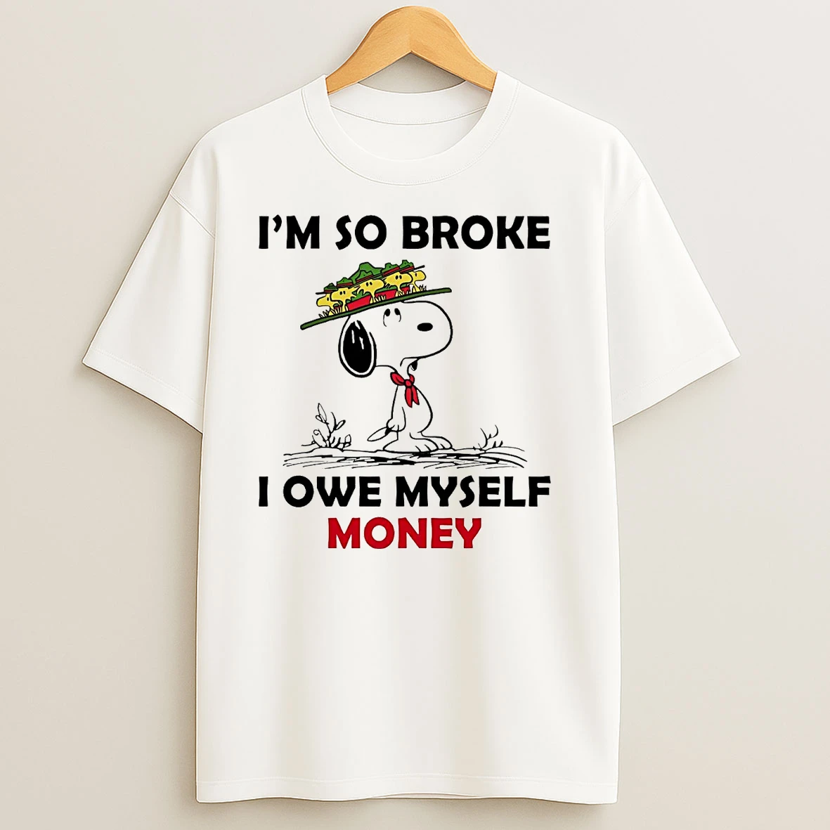 Snoopy Im So Broke I Owe Myself Money T Shirts