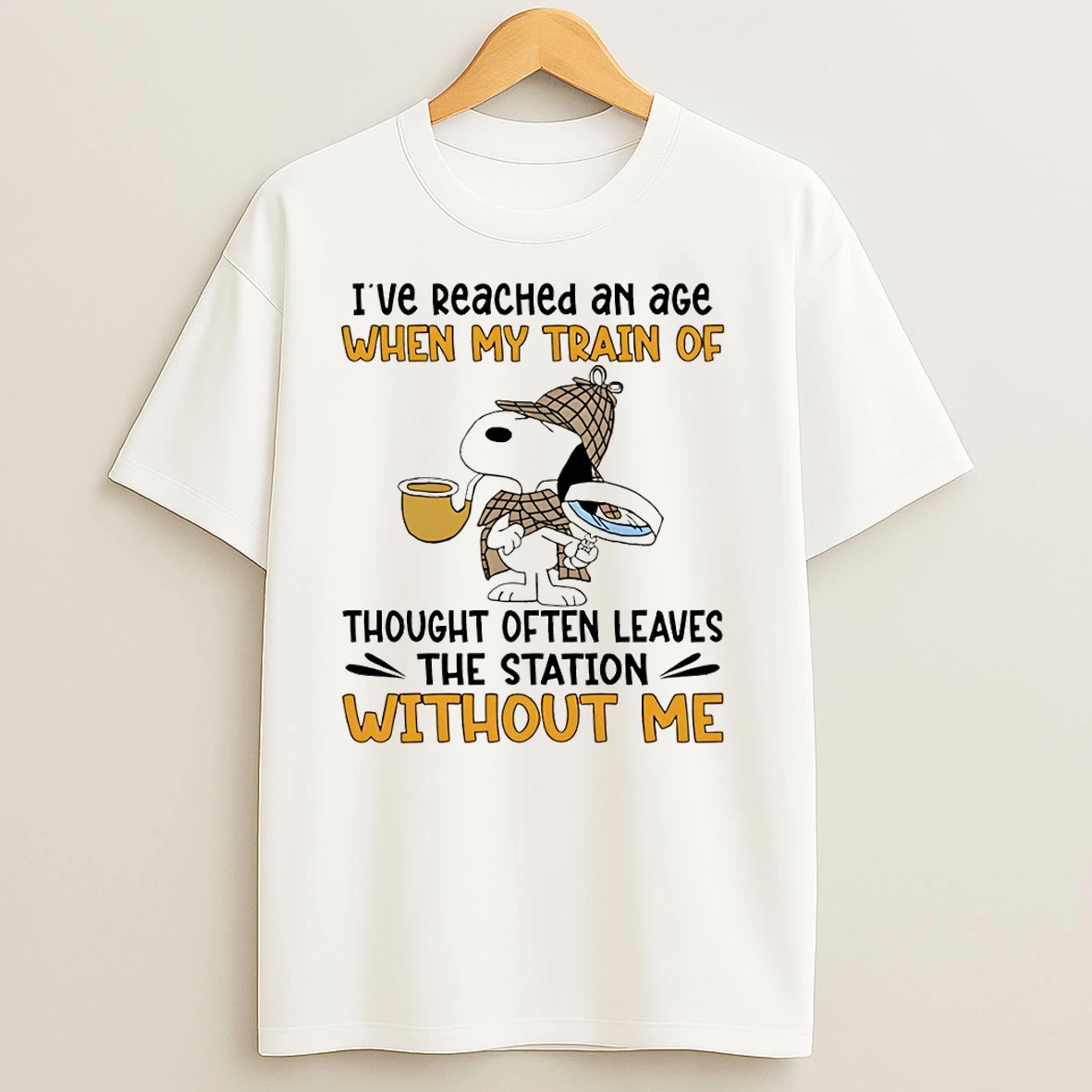 Snoopy Ive Reached An Age When My Train Of Thought Often Leaves The Station Without Me T Shirts