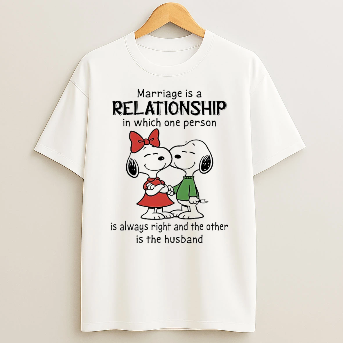 Snoopy Couple Marriage Is A Relationship In Which One Person Is Always Right And The Other Is The Husband Shirts