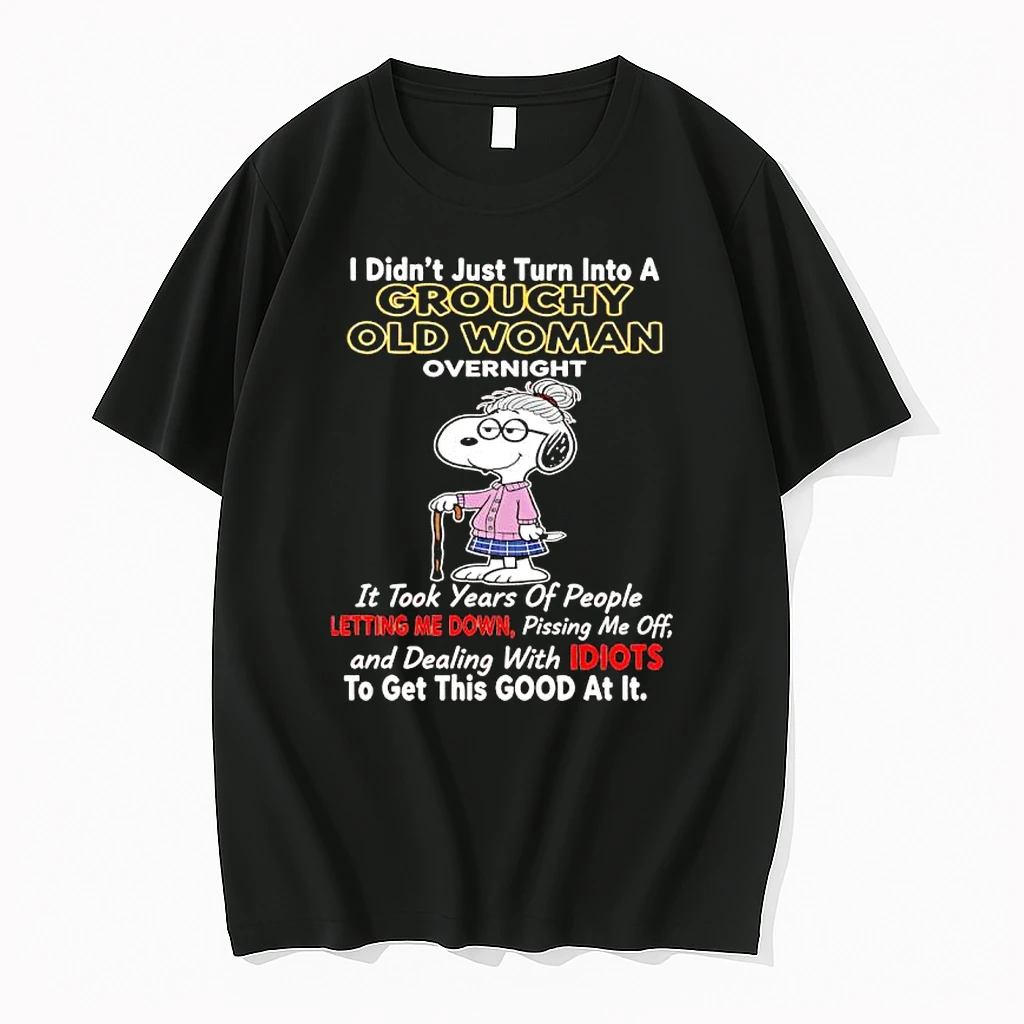 Snoopy I Didnt Just Turn Into A Grouchy Old Woman Overnight Shirts