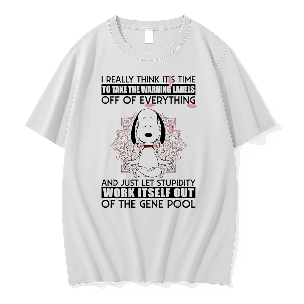 Snoopy I Really Think Its Time To Take The Warning Labels Off Of Everything Shirts