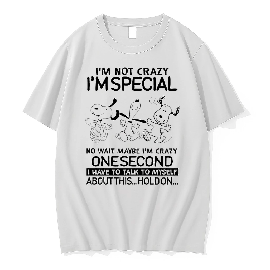 Snoopy Im Not Crazy Im Special No Wait Maybe Im Crazy One Second Shirts
