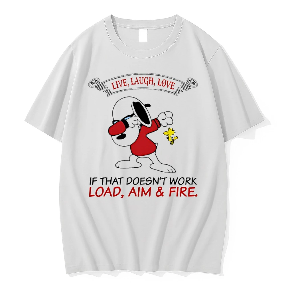Snoopy Live Laugh Love If That Doesnt Work Load Aim And Fire Shirts