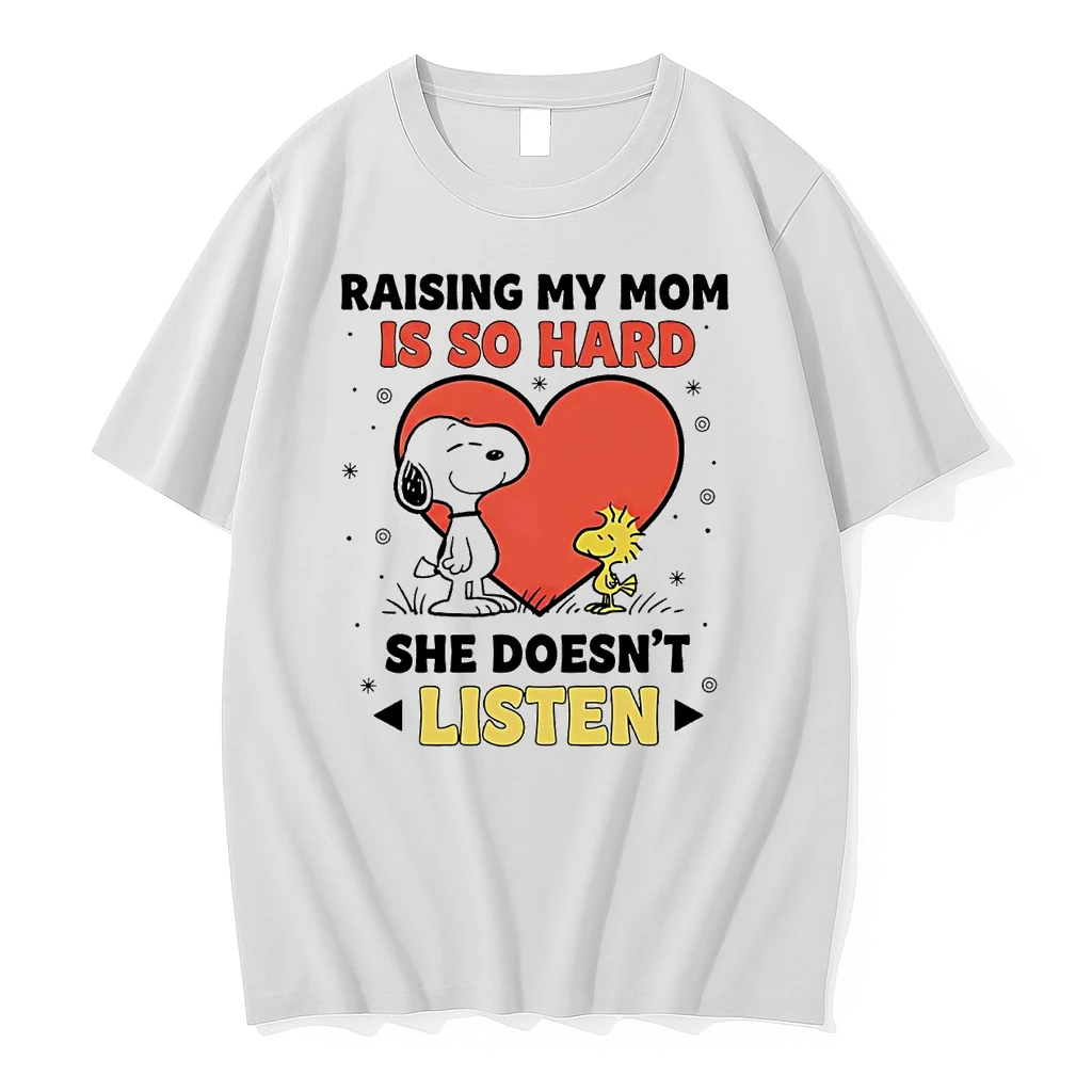 Snoopy Raising My Mom Is So Hard She Doesnt Listen Shirts