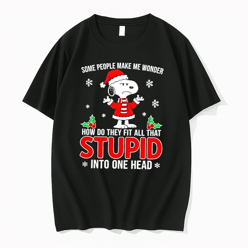 Snoopy Some People Make Me Wonder How Do They Fit All That Stupid Into One Head Shirts