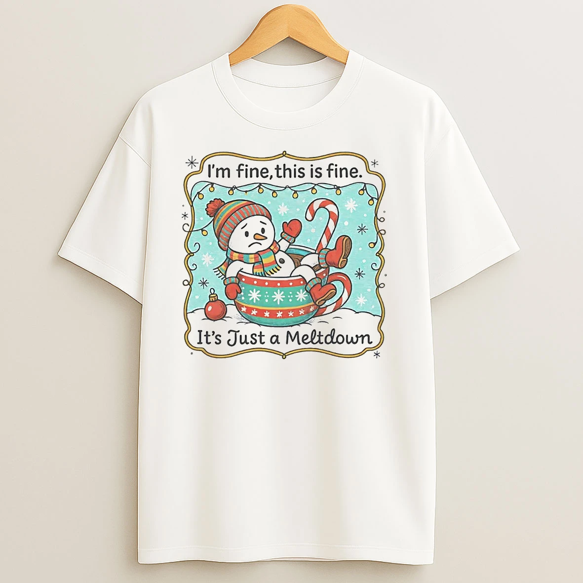 Snowman Im Fine This Is Fine Its Just A Meltdown Christmas T Shirts