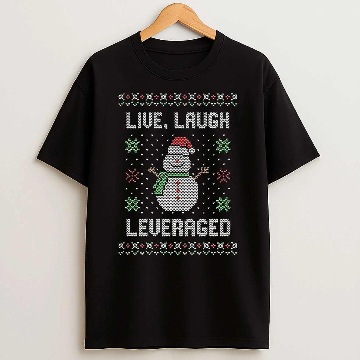 Snowman Live Laugh Leveraged Ugly Christmas Sarcastic Shirts