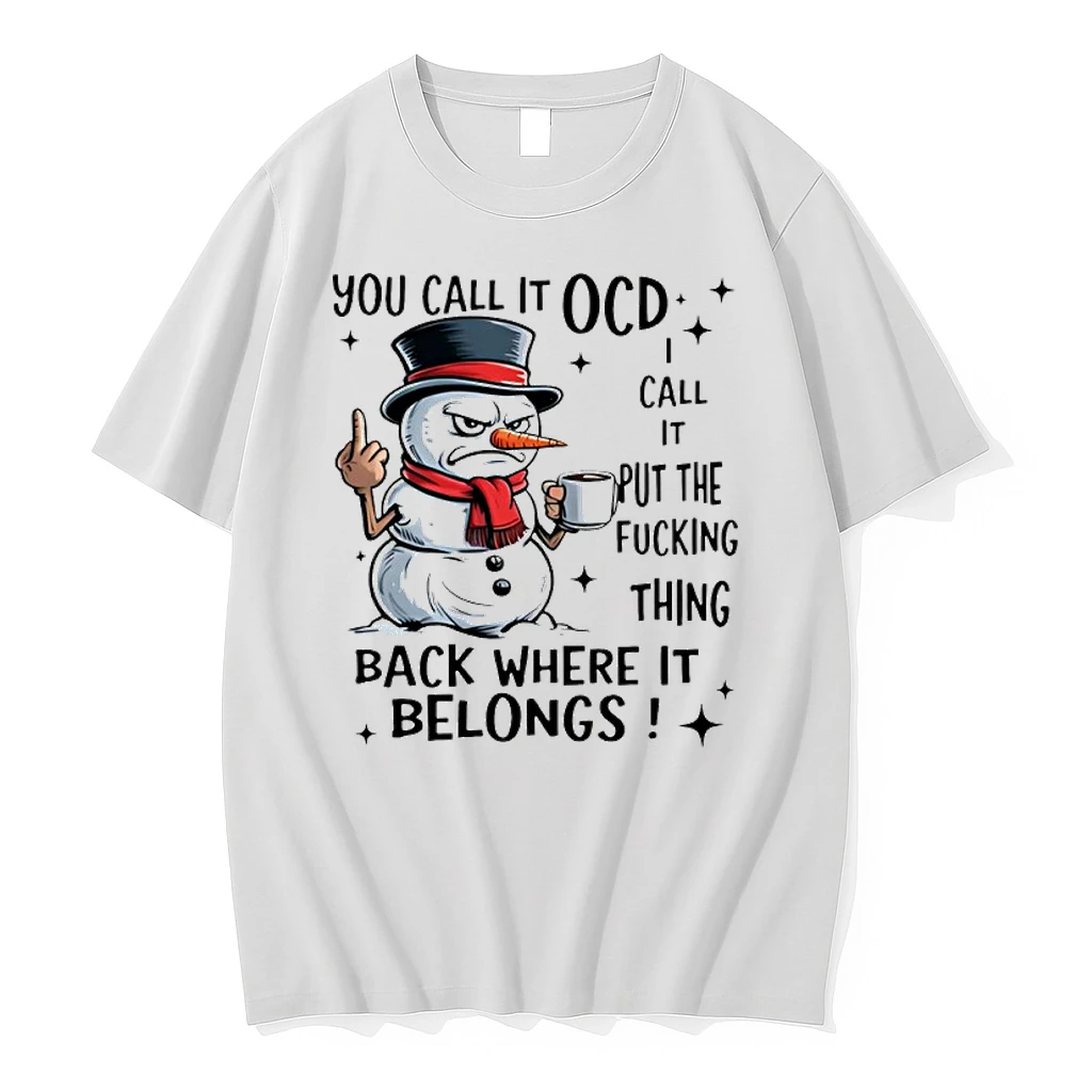 Snowman You Call It Ocd Call It Put The Fucking Thing Back Where It Belongs Shirts