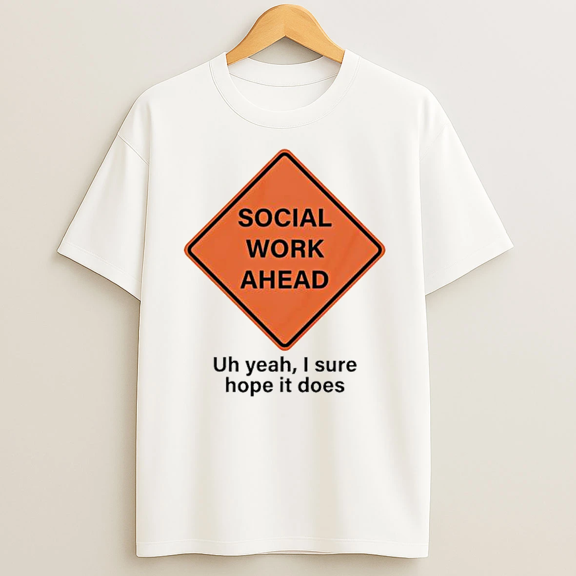 Social Work Ahead Shirts