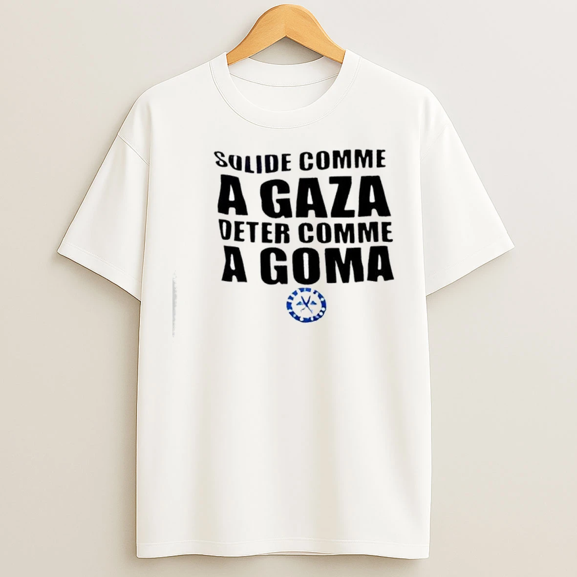 Solid As In Gaza Determined As In Goma T Shirts