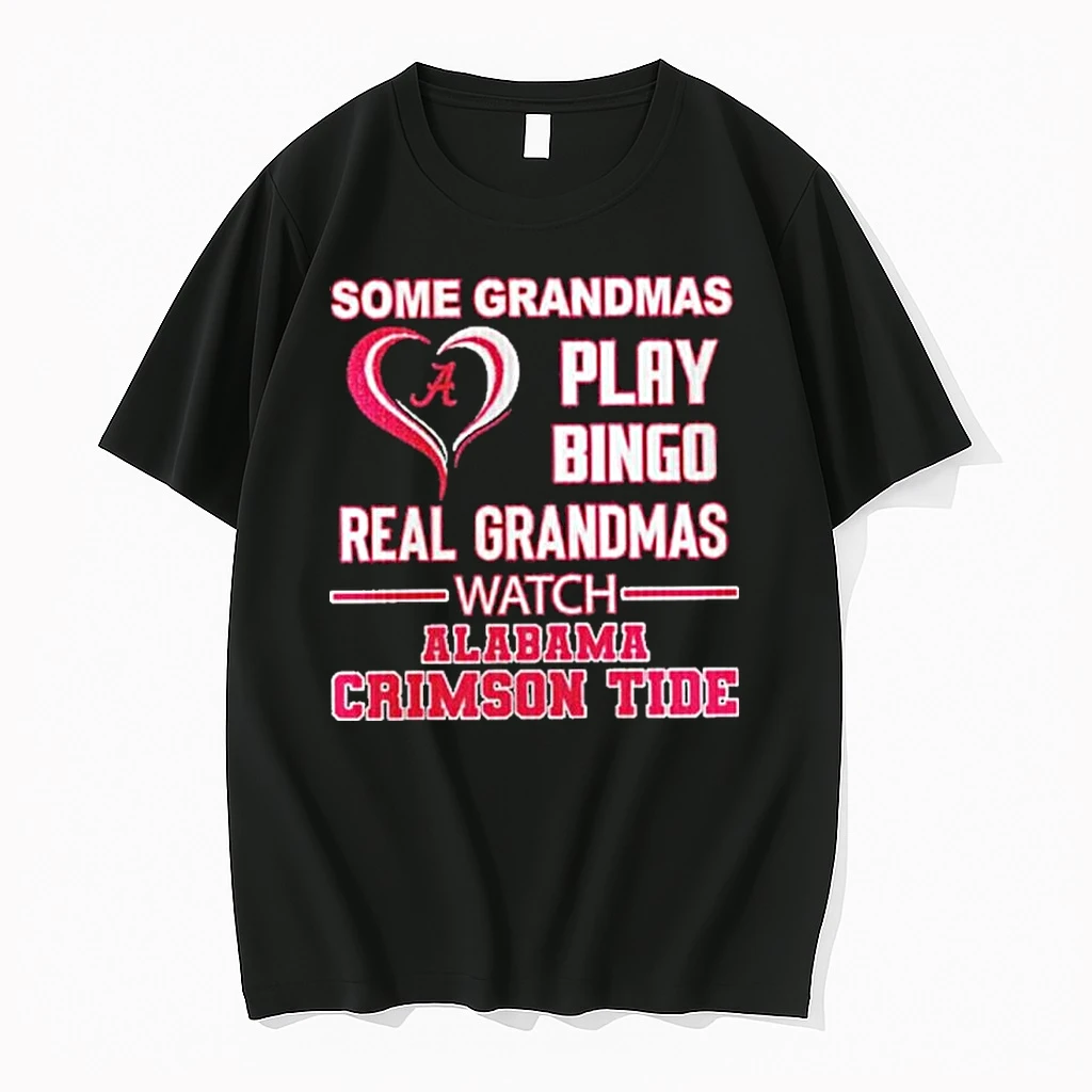 Some Grandmas Play Bingo Real Grandmas Watch Alabama Crimson Tide Shirts
