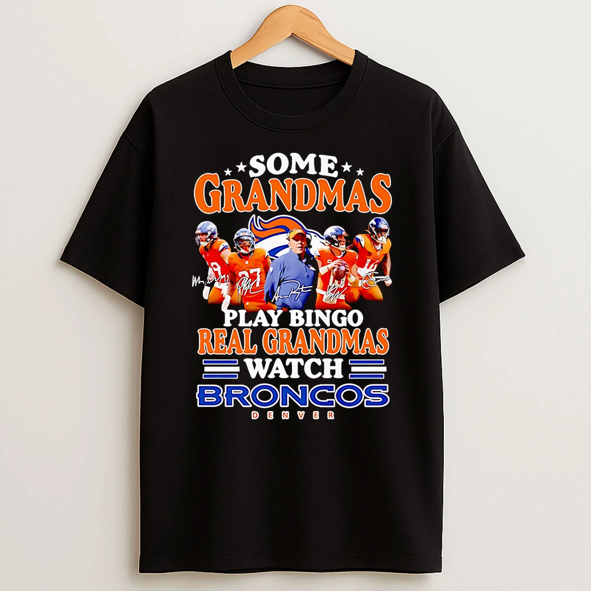 Some Grandmas Play Bingo Real Grandmas Watch Denver Broncos Shirts