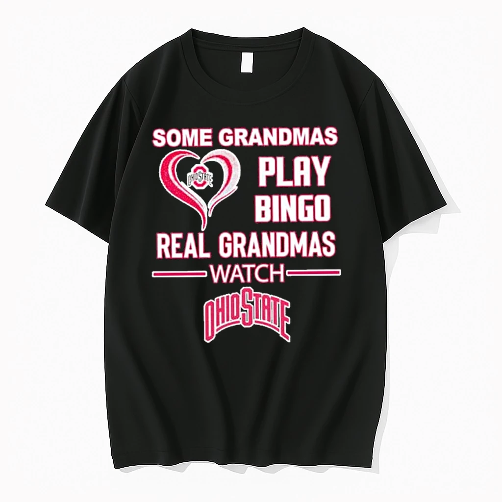 Some Grandmas Play Bingo Real Grandmas Watch Ohio State Buckeyes Shirts