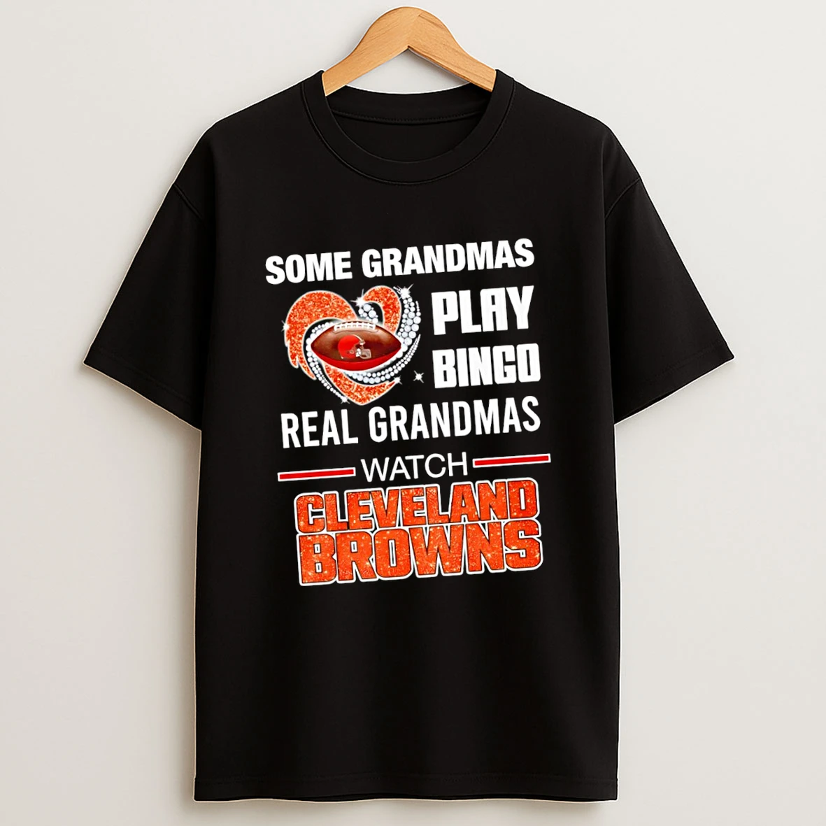 Some Grandmas Play Bingo Real Grandmas Watch Cleveland Browns Shirts