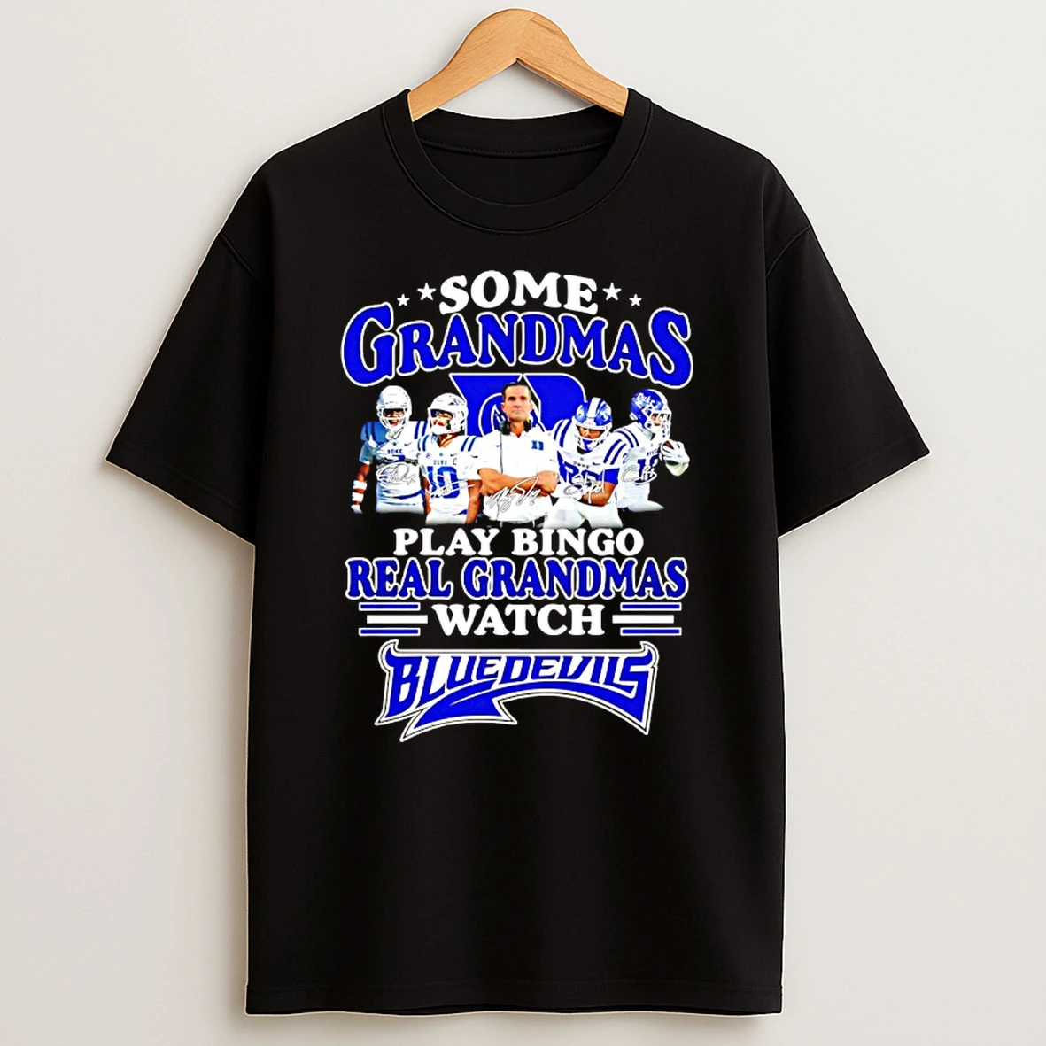 Some Grandmas Play Bingo Real Grandmas Watch Blue Devils Shirts