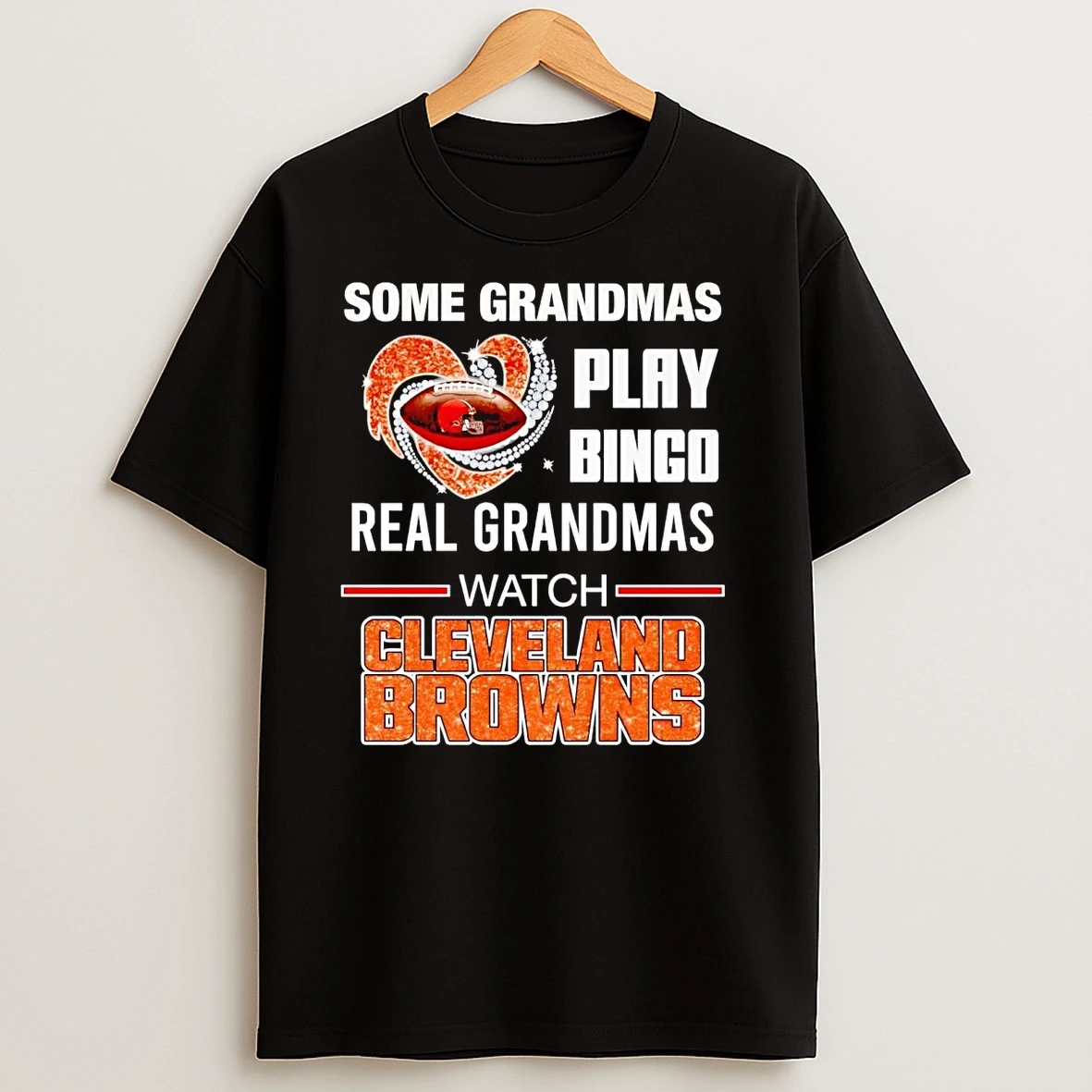 Some Grandmas Play Bingo Real Grandmas Watch Cleveland Browns T Shirts