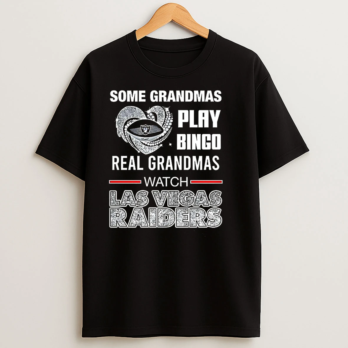 Some Grandmas Play Bingo Real Grandmas Watch Las Vegas Raiders Football Lover T Shirts